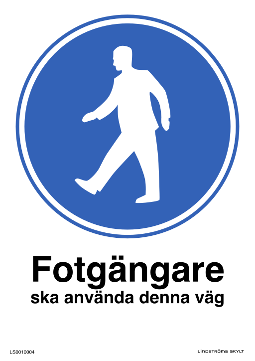 Skylten Fotgängare ska använda denna väg