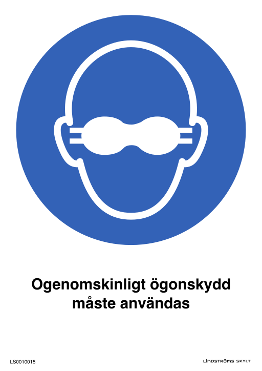 Skylten Ogenomskinligt ögonskydd måste användas