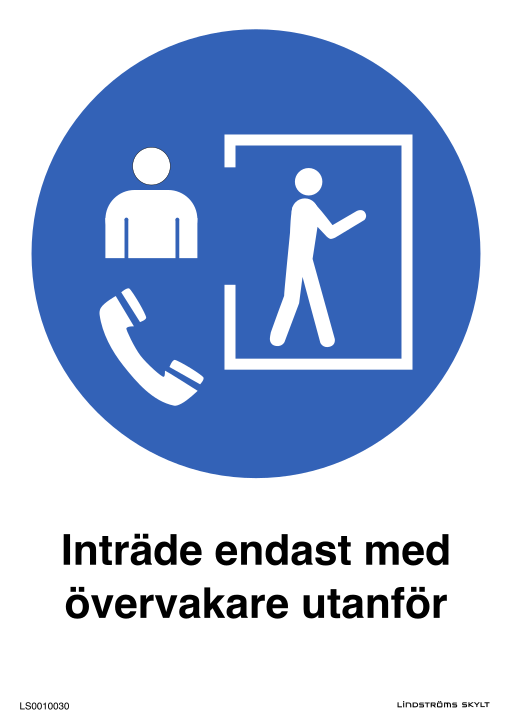 Skylten Inträde endast med övervakare utanför