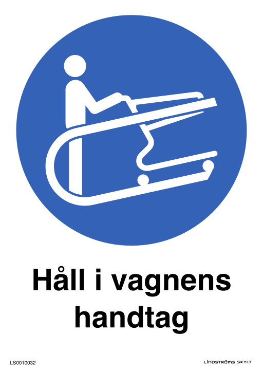 Skylten Håll i vagnens handtag