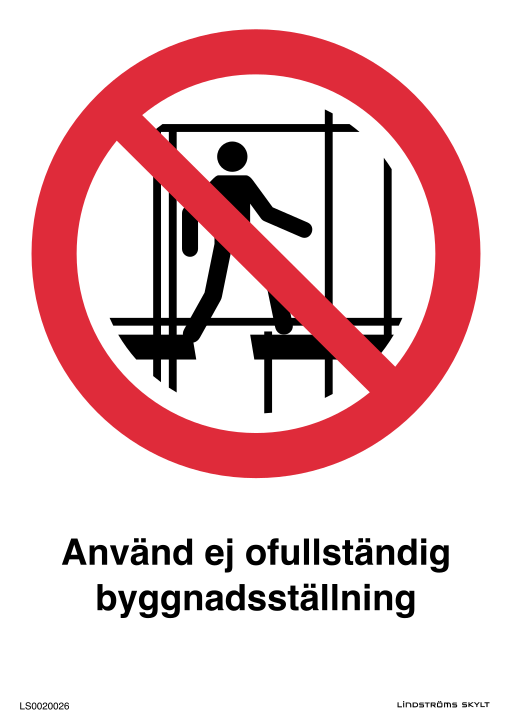 Skylten Använd ej ofullständig byggnadsställning