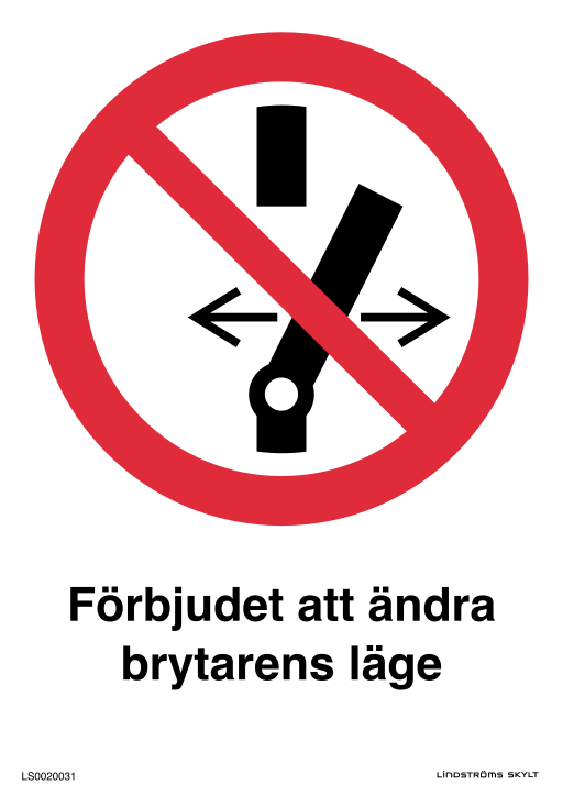 Skylten Förbjudet att ändra brytarens läge