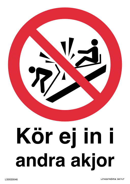 Skylten Kör ej in i andra akjor