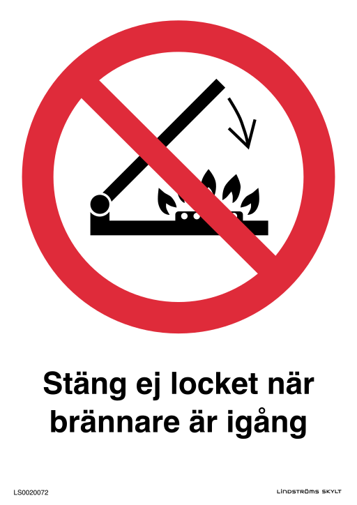 Skylten Stäng ej locket när brännare är igång
