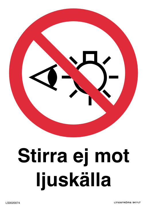 Skylten Stirra ej mot ljuskälla